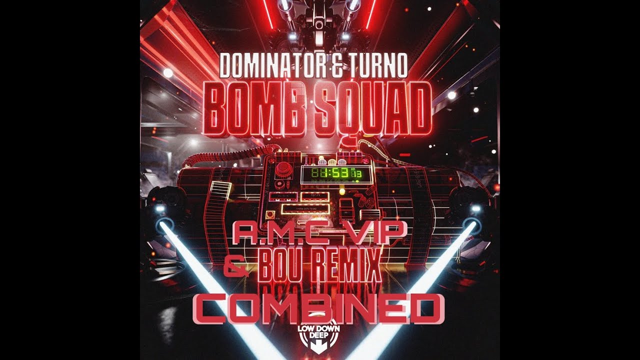 Dominator and Turno - Bomb Squad (A.M.C VIP and Bou Remix Combined)