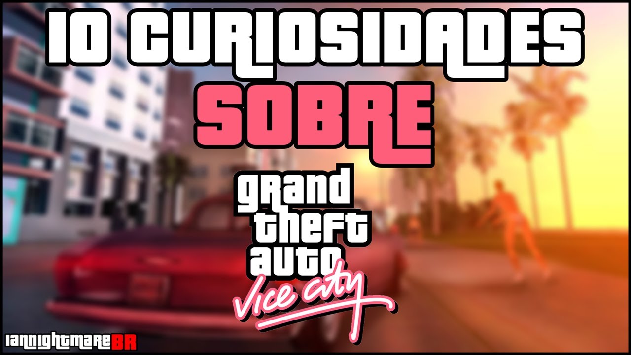 10 Curiosidades Sobre o GTA Vice City