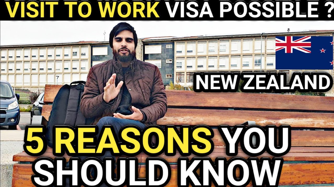 How to Convert New Zealand Visit to Work Visa ? | 5 Benefits of New Zealand Visit