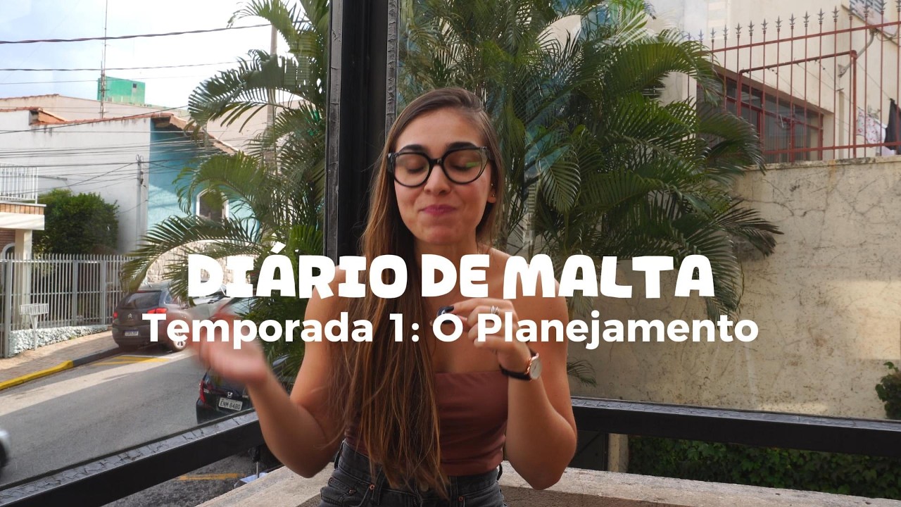 Diário de Malta | Temporada 1: O planejamento (Episódio 1)
