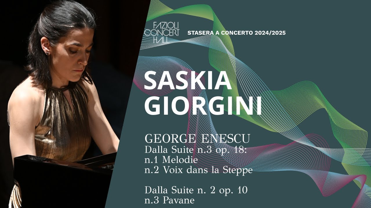 Saskia Giorgini: G. Enescu, works from Suite no. 2 op. 10 and n. 3 op. 18