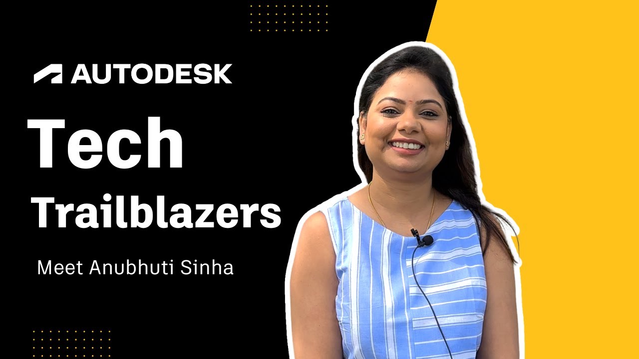 Tech Trailblazers at Autodesk - Meet Anubhuti, Senior Software Engineer