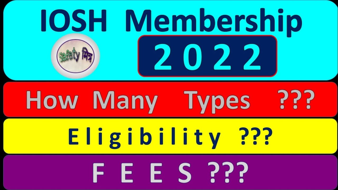 IOSH Membership / Types of IOSH Membership / Grad IOSH / Tech IOSH / CMIOSH / CFIOSH / IOSH / AIOSH