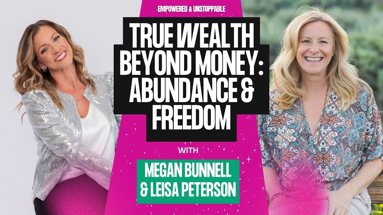 [EP16] True Wealth Beyond Money: Abundance & Freedom with Leisa Peterson