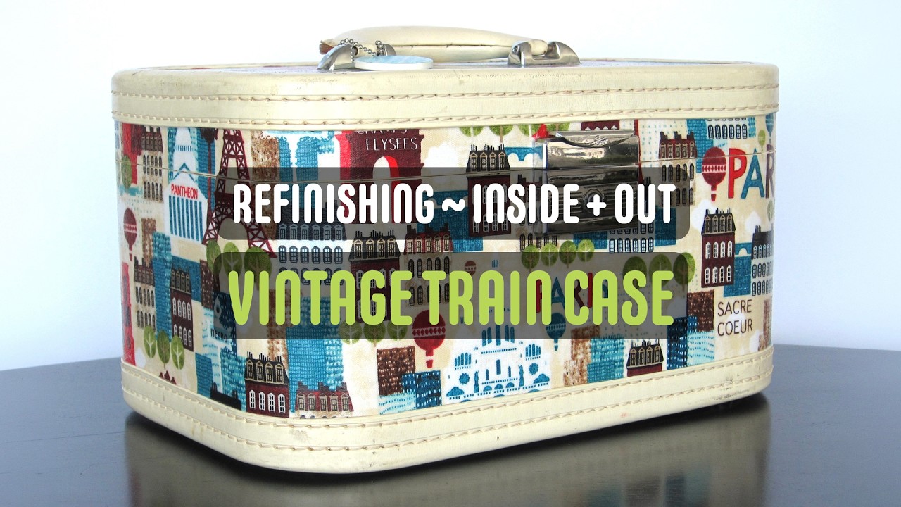 Refinishing a Vintage Train Case
