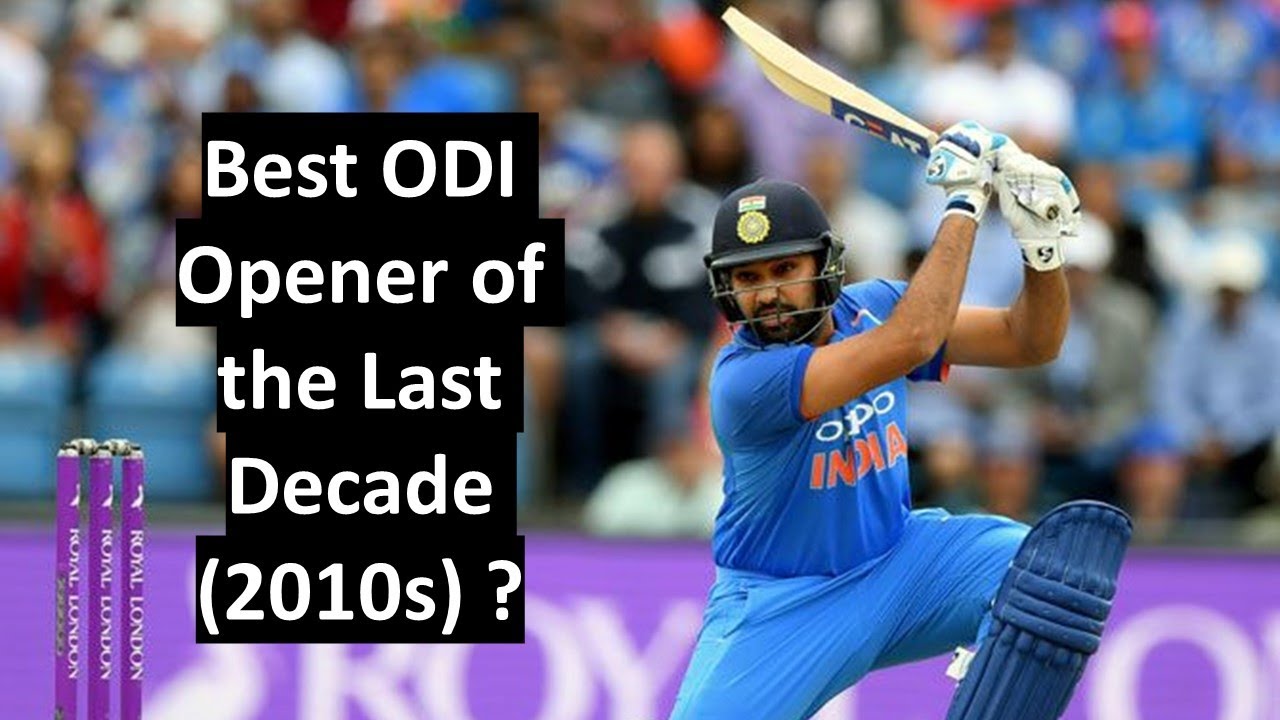 Who was the Best ODI Cricket Opener of the Last Decade (2010-2019) ? | Cricket