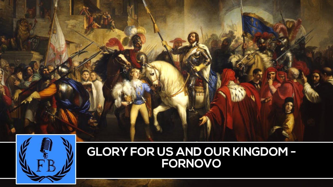 Glory for Us and Our Kingdom: Fornovo (The Italian Wars)