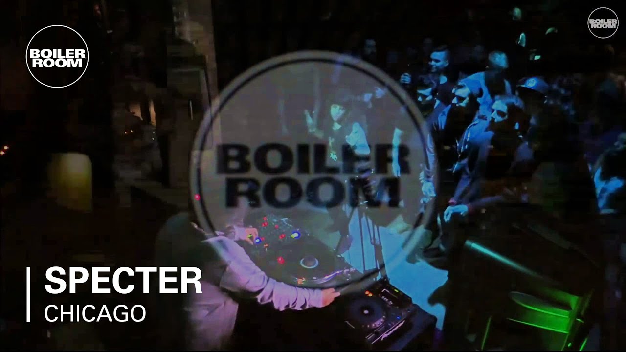 Specter Boiler Room Chicago DJ Set