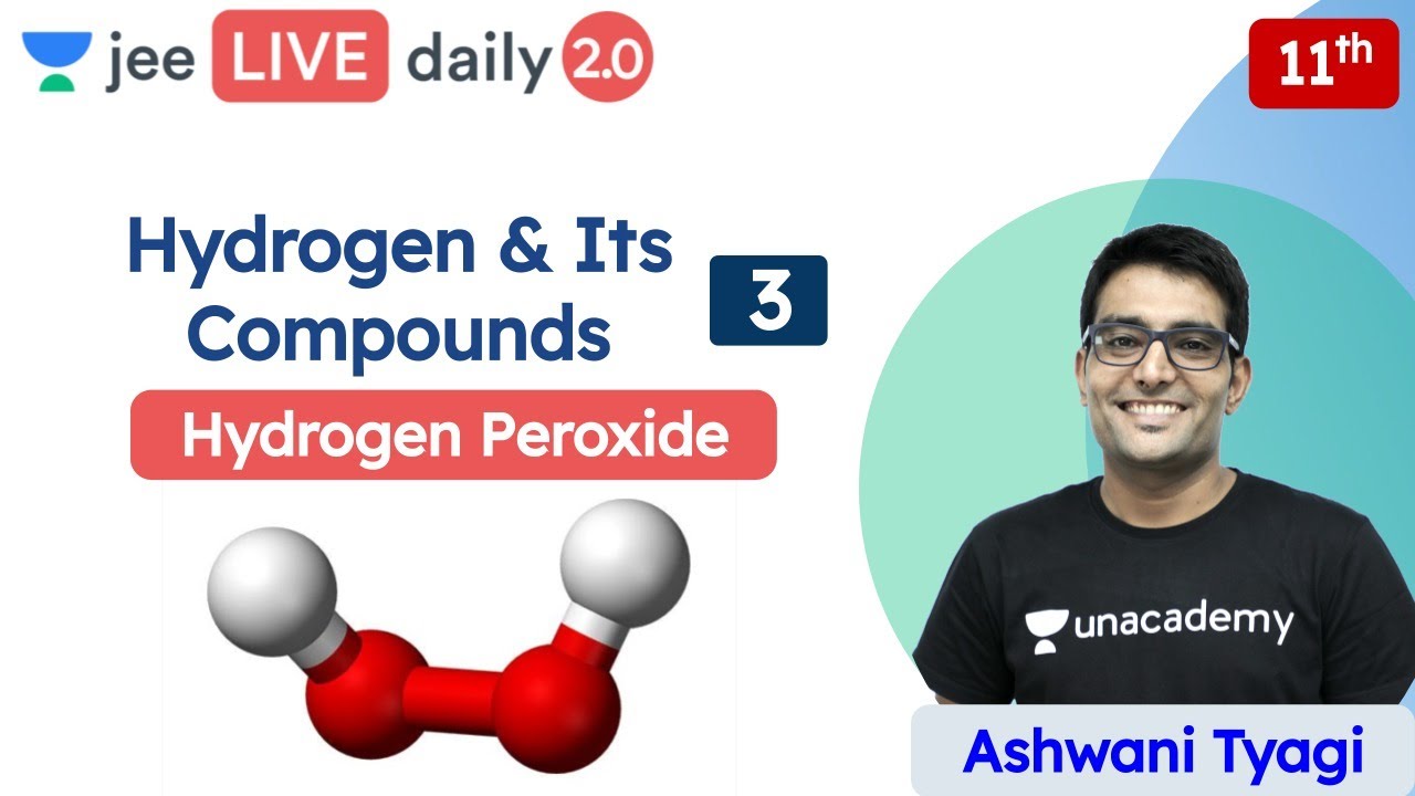 JEE: Hydrogen & Its Compounds L3 | Class 11 | Unacademy JEE | JEE Chemistry | Ashwani Tyagi
