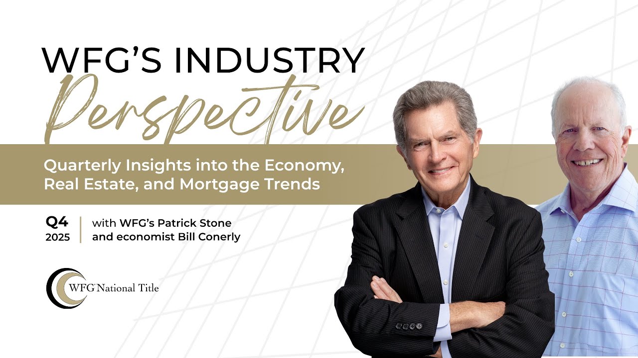 WFG's Industry Perspective Q4 2025 - Insights into the Economy, Real Estate, and Mortgage Trends