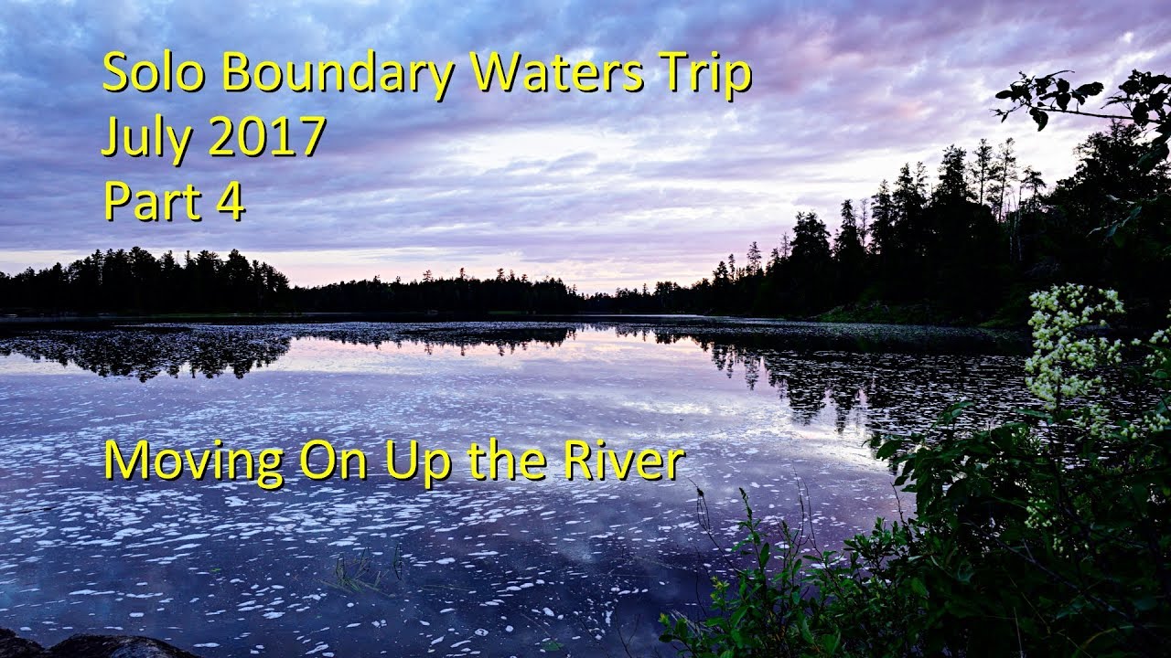 Boundary Waters Solo Trip, July 2017, The Kawishiwi Triangle, Part 4