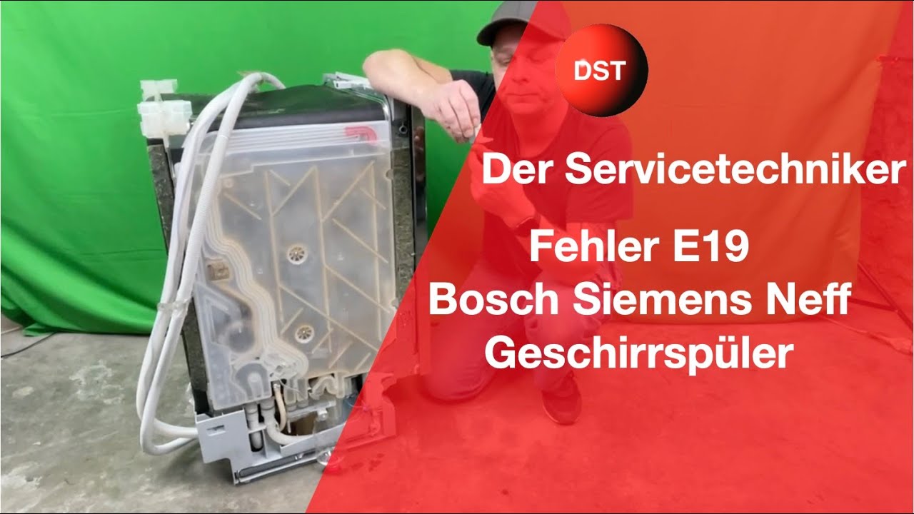 Fehler E19 Siemens Bosch Neff Geschirrspüler beheben