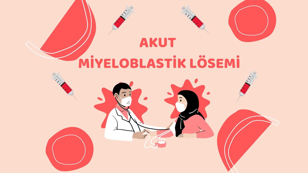 Akut Myeloblastik Lösemi (Örnek Video 2)