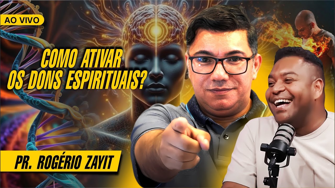 PASTOR ROGÉRIO ZAYIT - ATIVANDO OS DONS DO ESPÍRITO SANTO | EU ACREDITO PODCAST AO VIVO