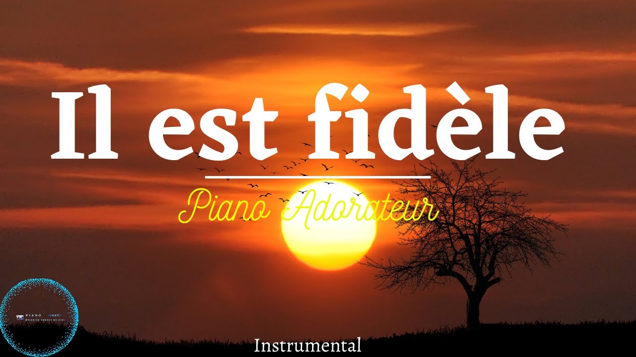 Il est fidèle : 1h d'instrumental de priere au piano
