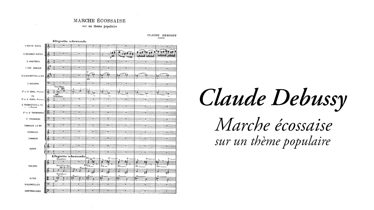 Claude Debussy - Marche &eacute;cossaise sur un th&egrave;me populaire (with score)