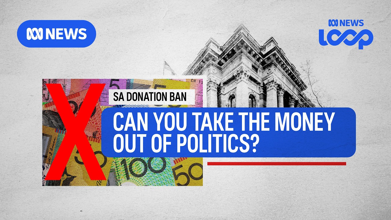 Will banning political donations make elections fairer in SA? | ABC NEWS Loop