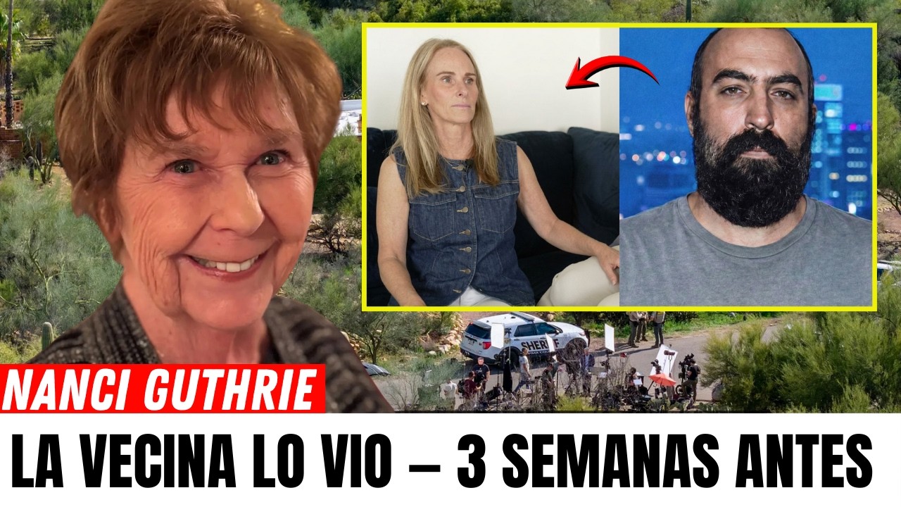 Nancy Guthrie: la vecina que lo vio en enero, los FBI falsos y el escándalo que sacude al Sheriff