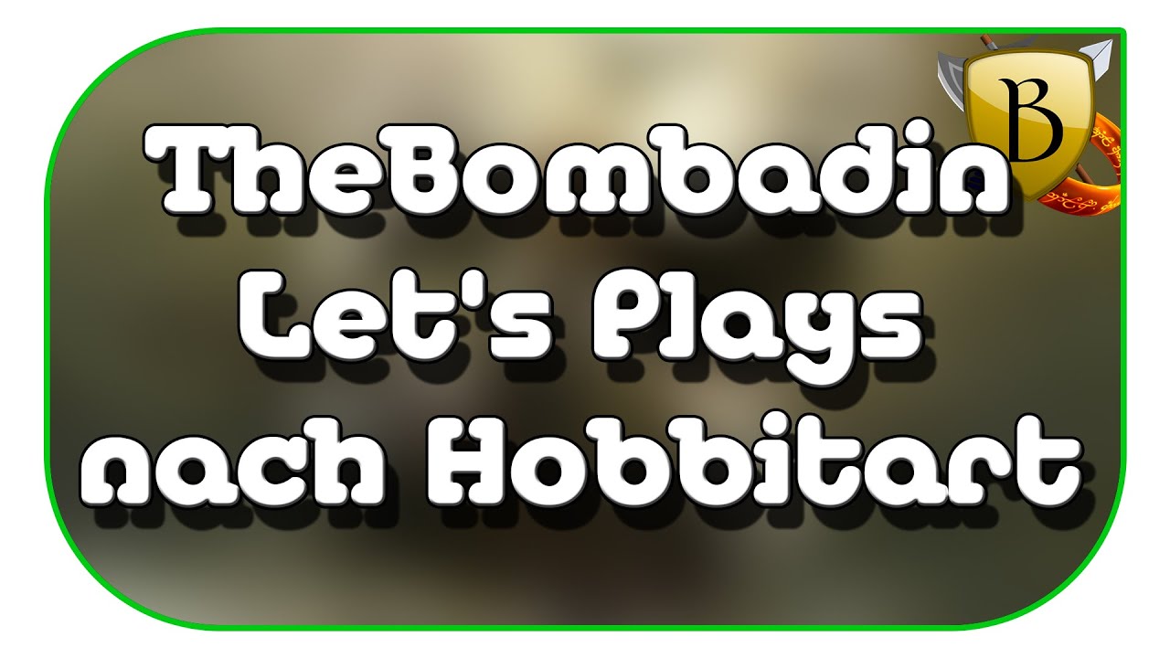 TheBombadin Let's Plays nach Hobbitart Kanaltrailer - Alles rund um MMORPGs!