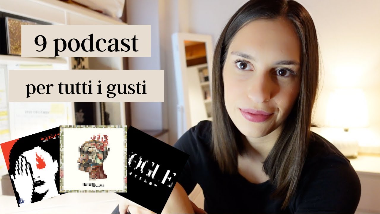 9 PODCAST PER TUTTI I GUSTI 🎧