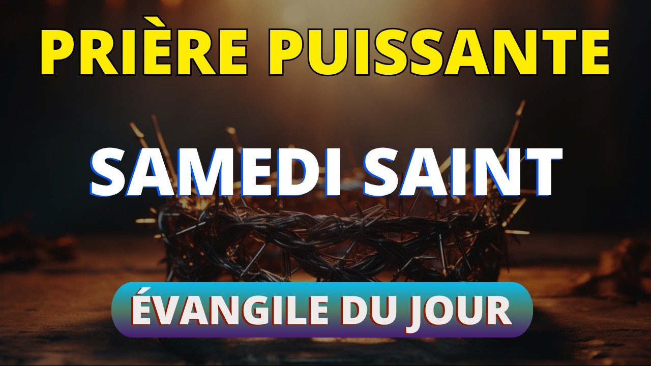 Pri&egrave;re du Samedi Saint | Quand Dieu agit dans le silence (Puissante Pri&egrave;re)