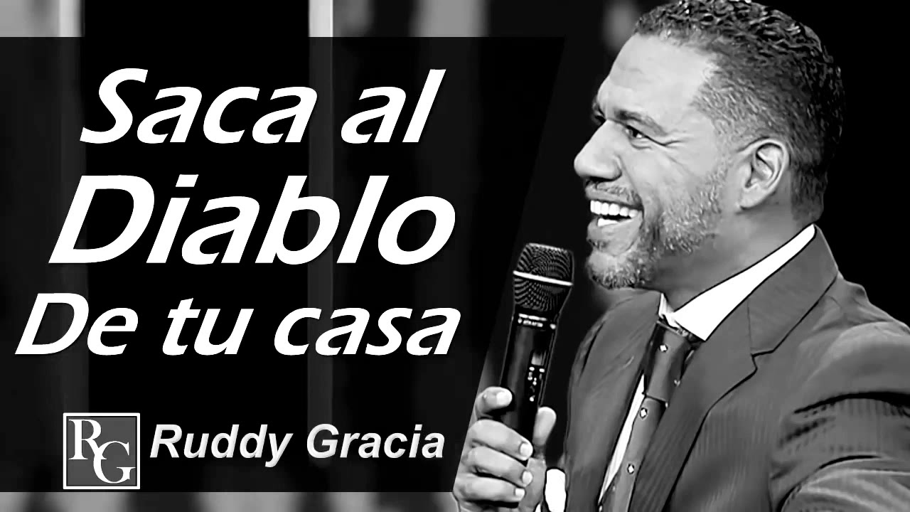 #RuddyGracia Saca al diablo de tu casa