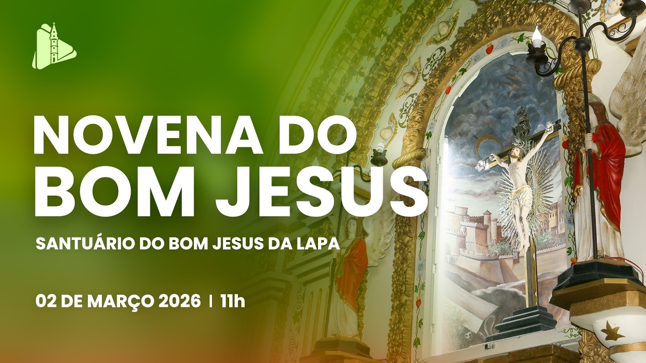 Novena ao Bom Jesus - 11h | Santuário do Bom Jesus da Lapa - 02/03/2026