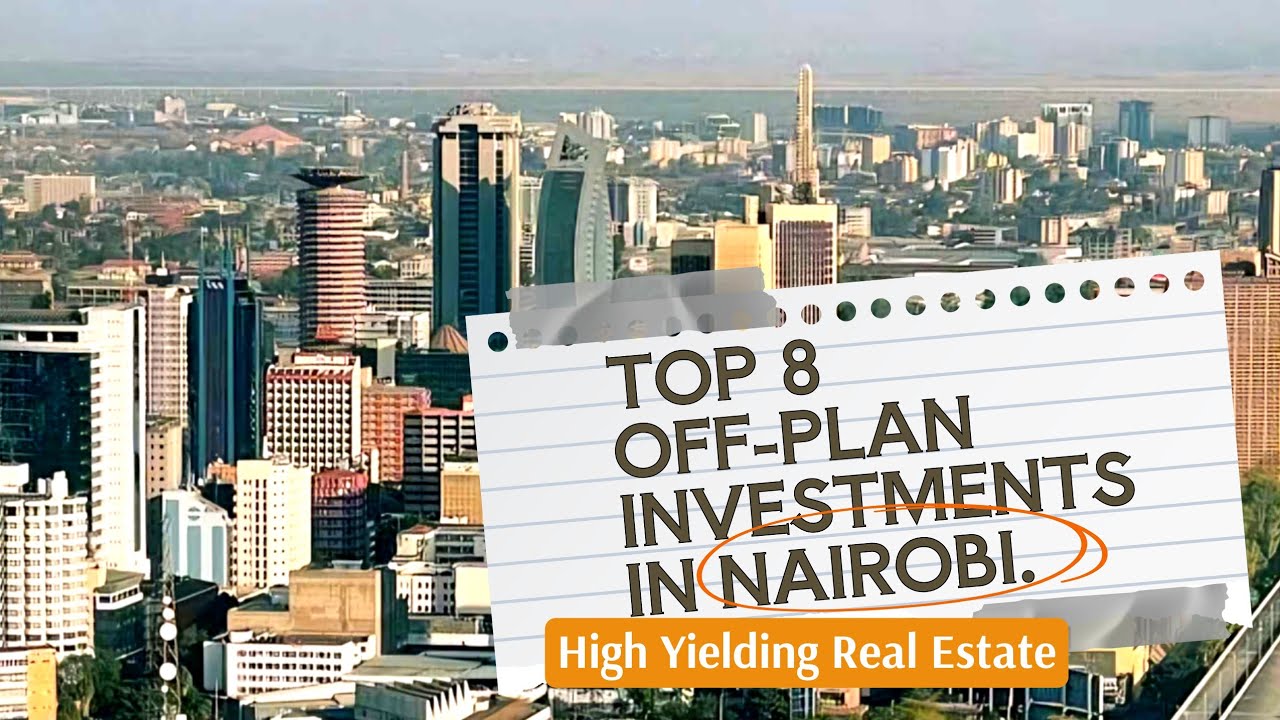 8 Best Off-Plan Property Investments in Nairobi (2025 Guide)