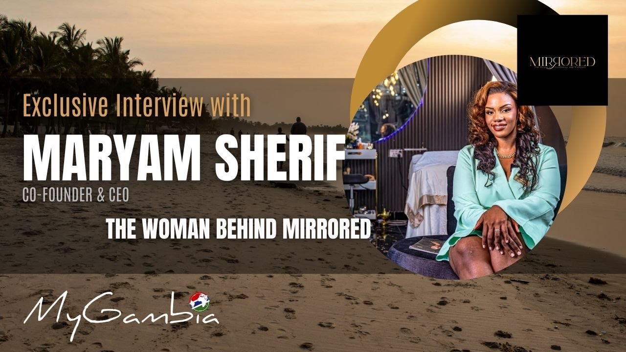 The Woman Behind Mirrored  - The Gambia's largest House of Aesthetic and Wellness Center | My Gambia