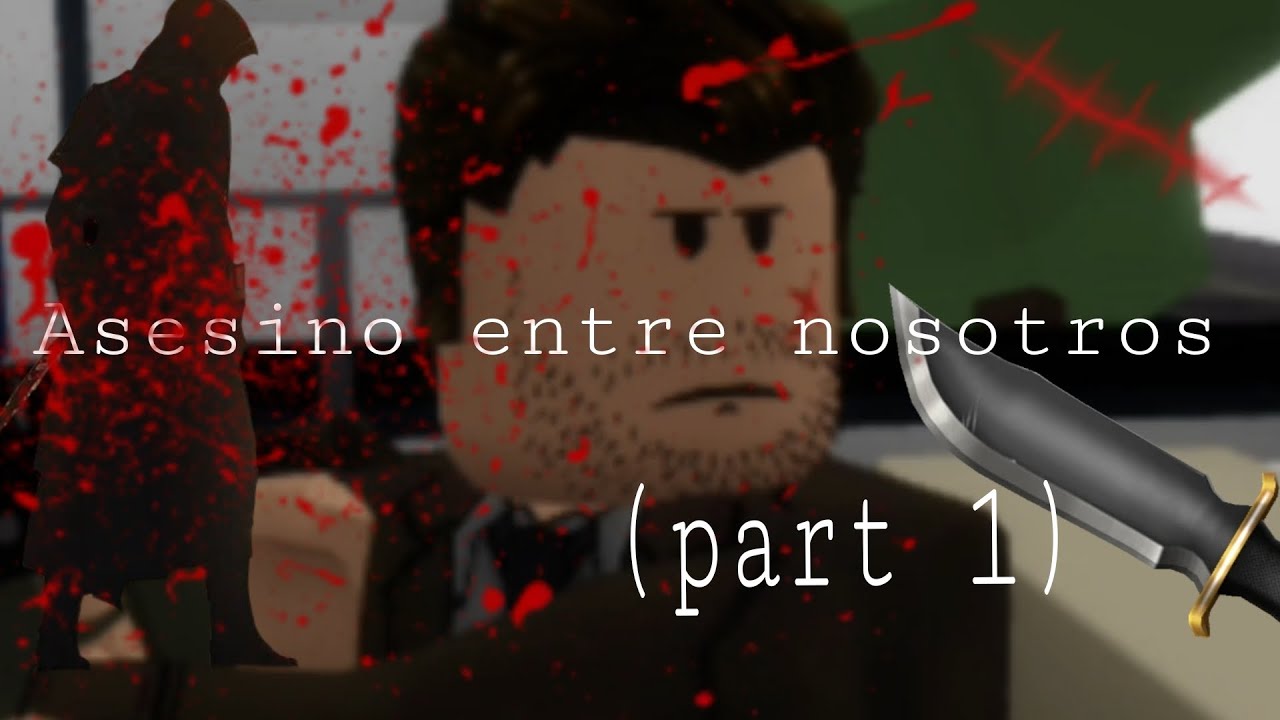 Asesino entre nosotros (part 1)-pelicula de roblox