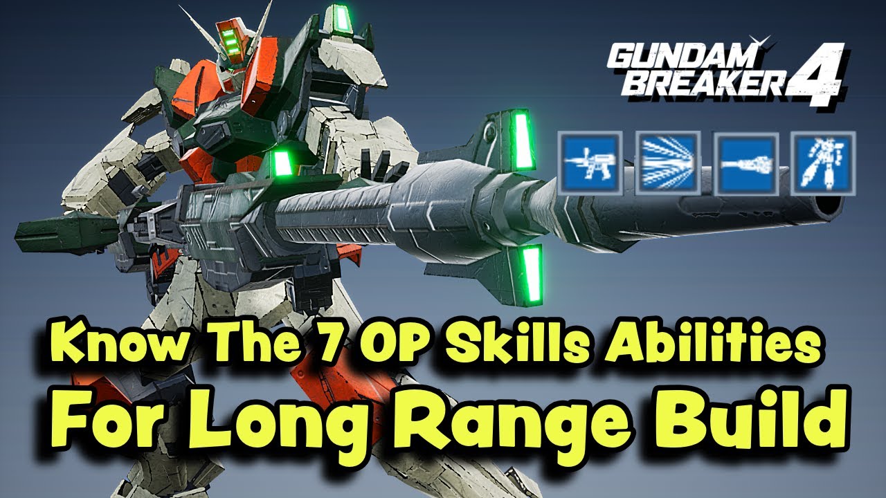 Dive Deep on The 7 OP Skills Abilities For Long Range Build (Gundam Breaker 4)