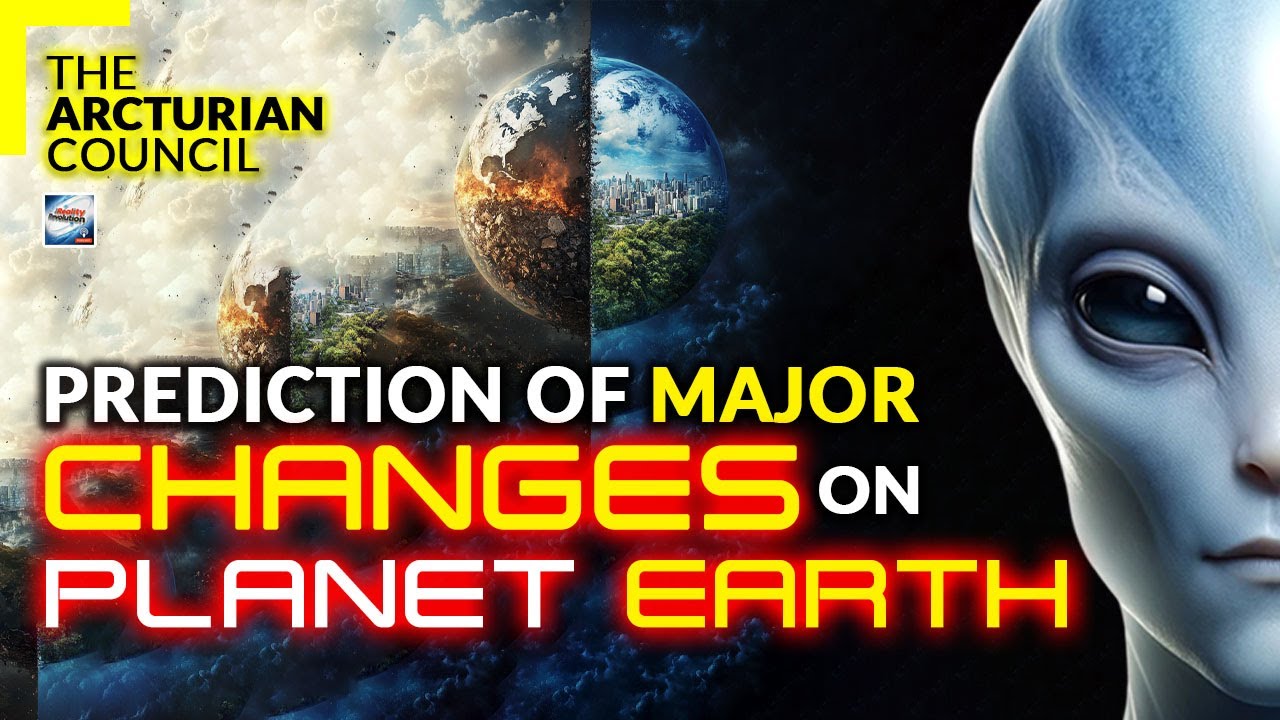 The Arcturian Council - Prediction Of Major Changes On Planet Earth