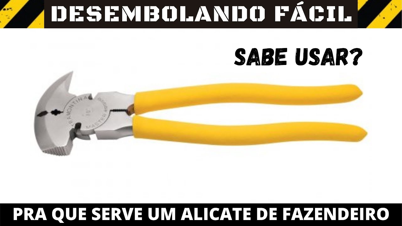 ALICATE DE FAZENDEIRO. VOCÊ SABE USAR?