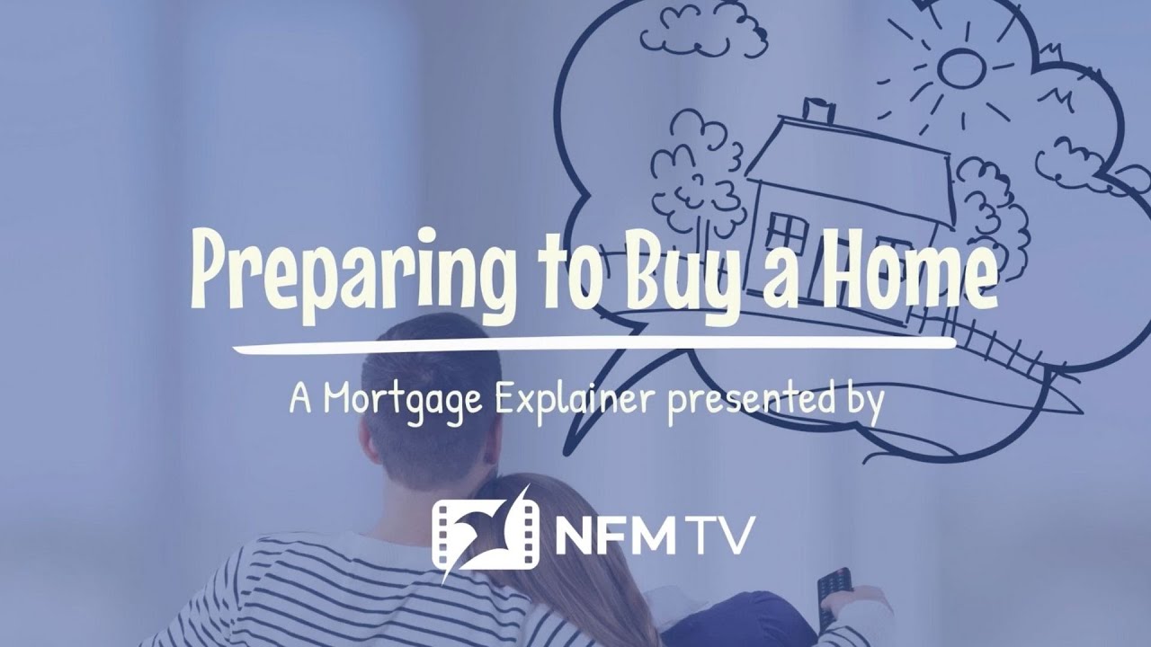 Mortgage Explainer: Preparing to Buy a Home