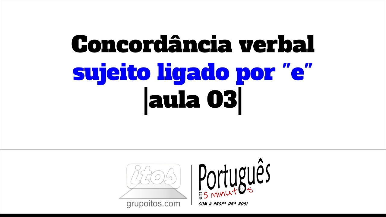 Concordância verbal -  Sujeito ligado por 