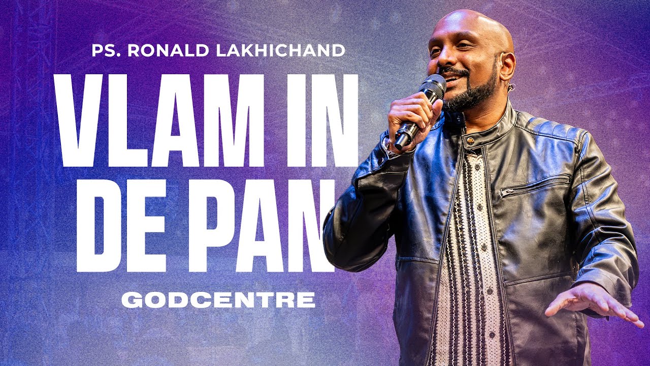 Vlam in de pan | Ps. Ronald Lakhichand | GODcentre Voorschoten