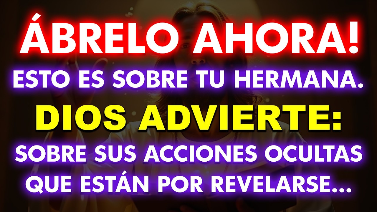 Esto es sobre tu hermana. Dios advierte sobre sus acciones ocultas que están por revelarse…