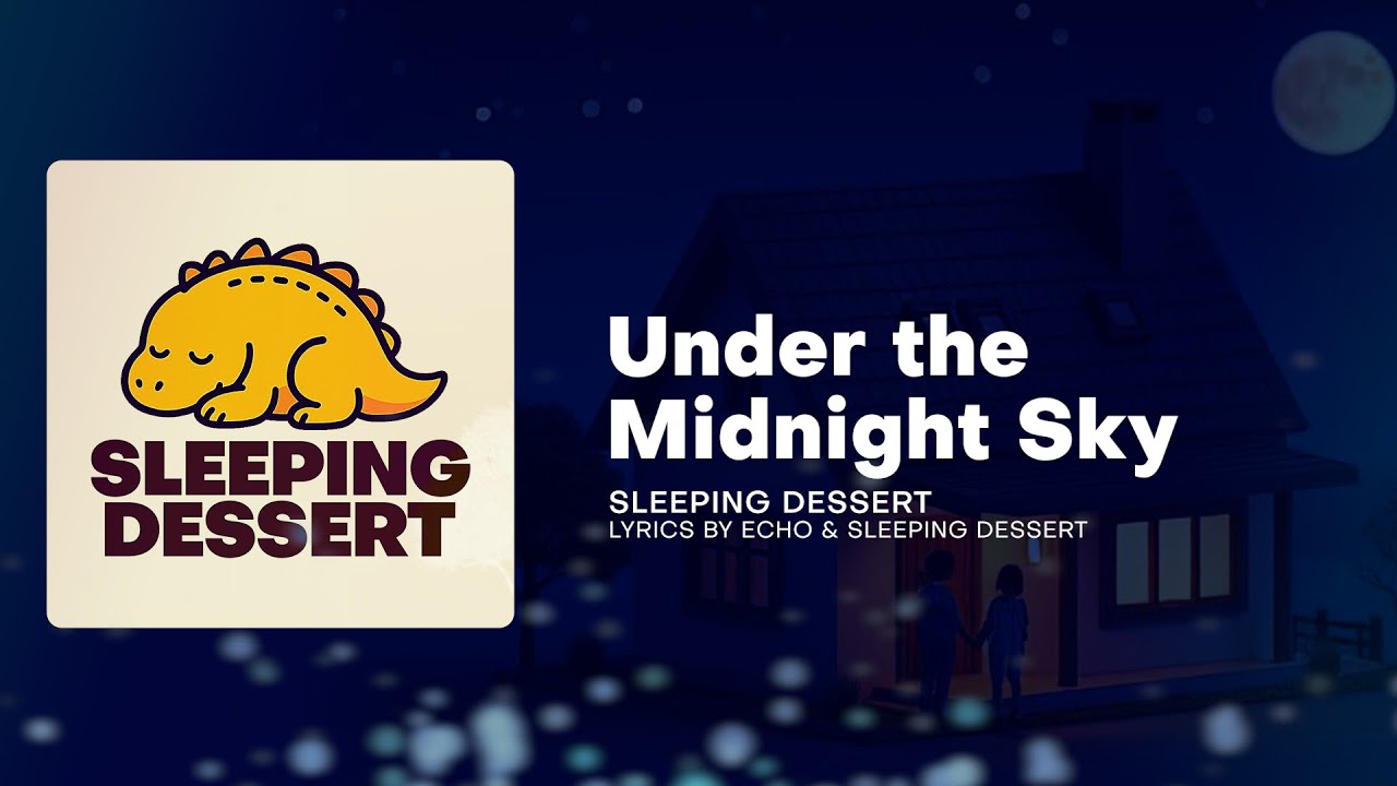 Under the Midnight Sky - Sleeping Dessert