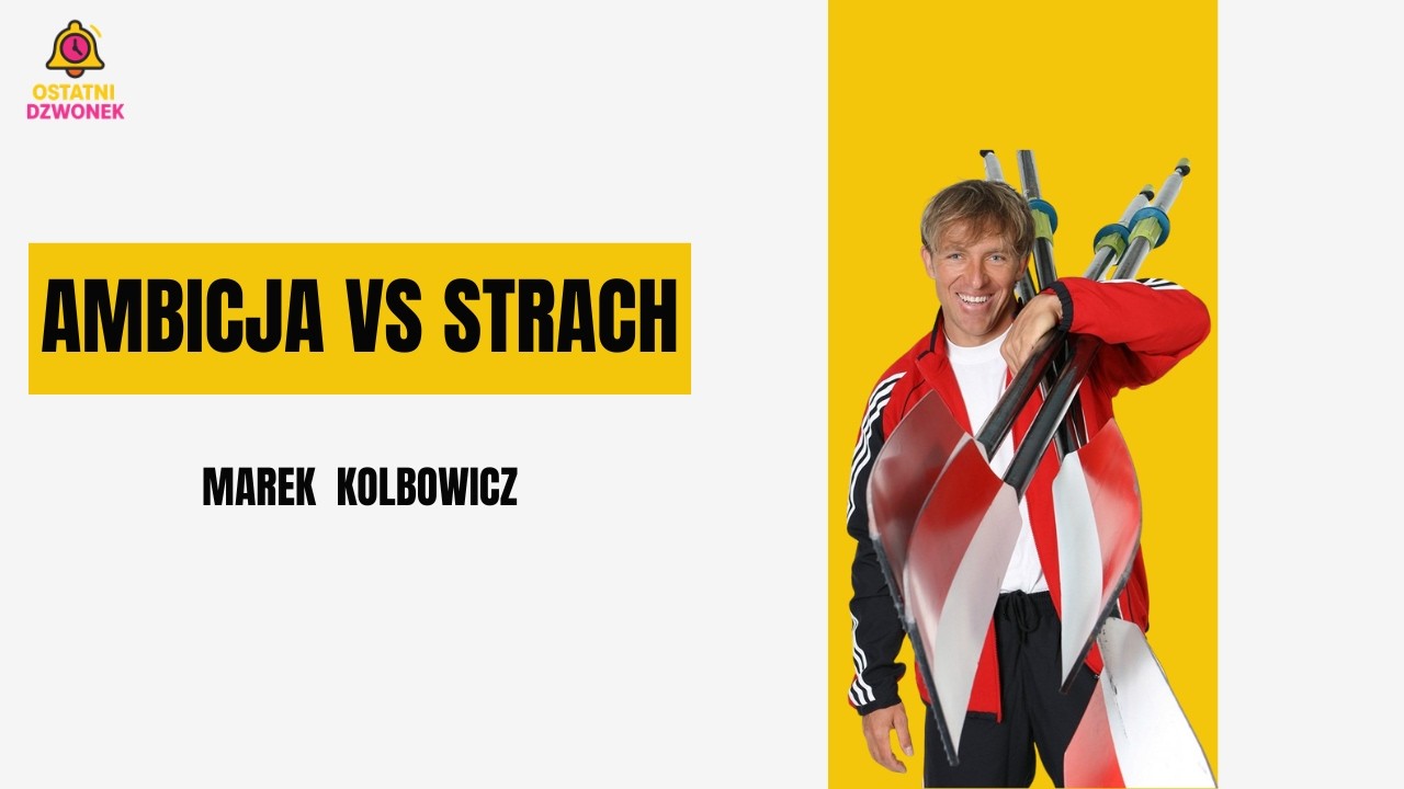 Marek Kolbowicz: Ambicja czy Strach? Droga Olimpijczyka