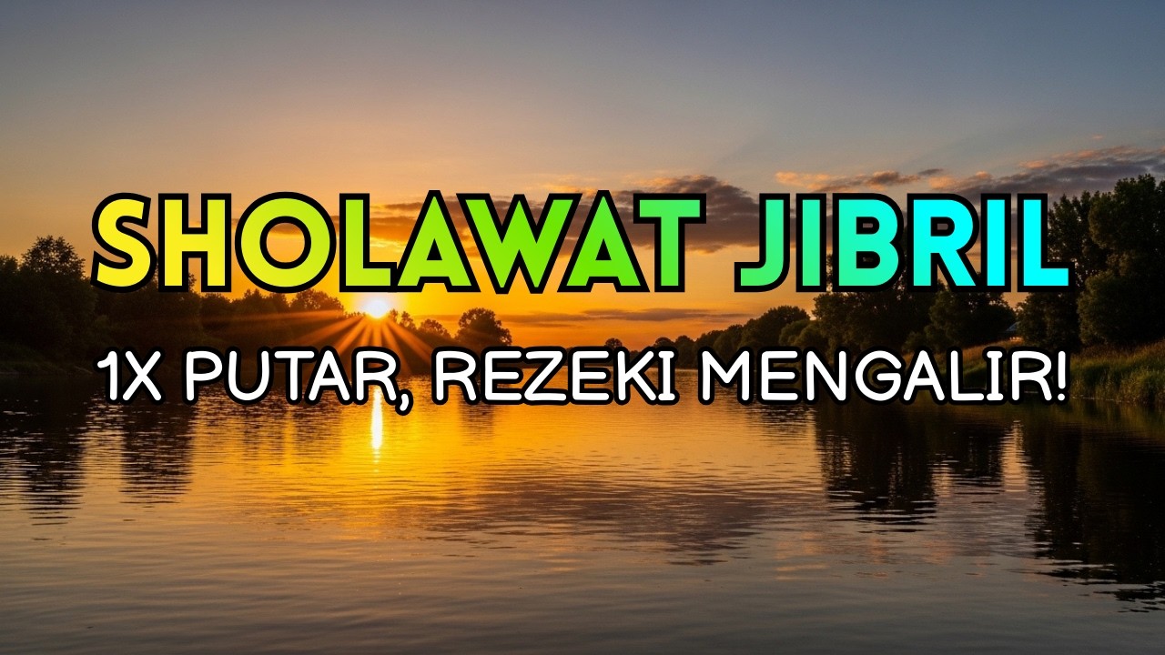 ✨ AMALKAN HARI INI! Sholawat Jibril Pembuka Rezeki & Keberkahan