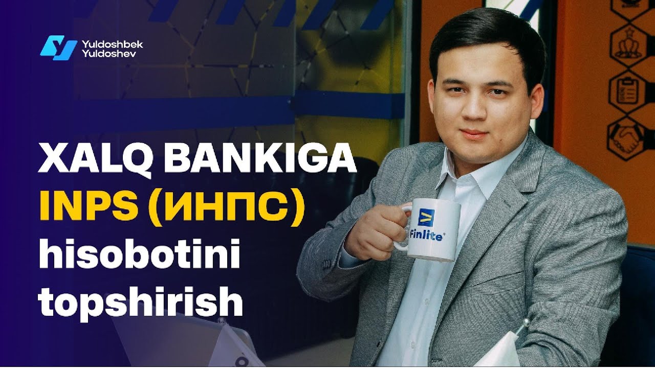 XALQ BANKIGA INPS (ИНПС) hisobotini topshirish