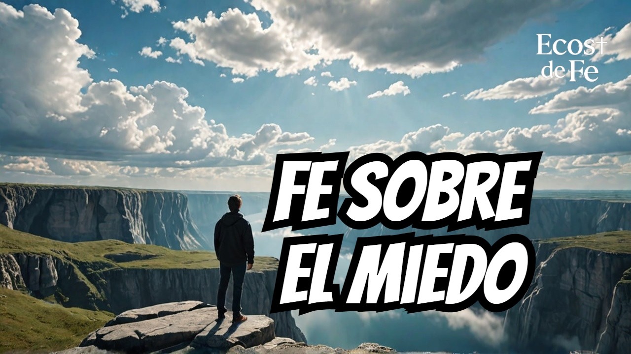 ¿Cómo Responder al Miedo? | Podcast de Fe que Toca el Alma