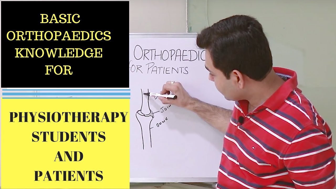 BASIC Orthopaedics For PHYSIOTHERAPY STUDENTS & Patients about BONE, JOINT, MUSCLE, TENDON, LIGAMENT