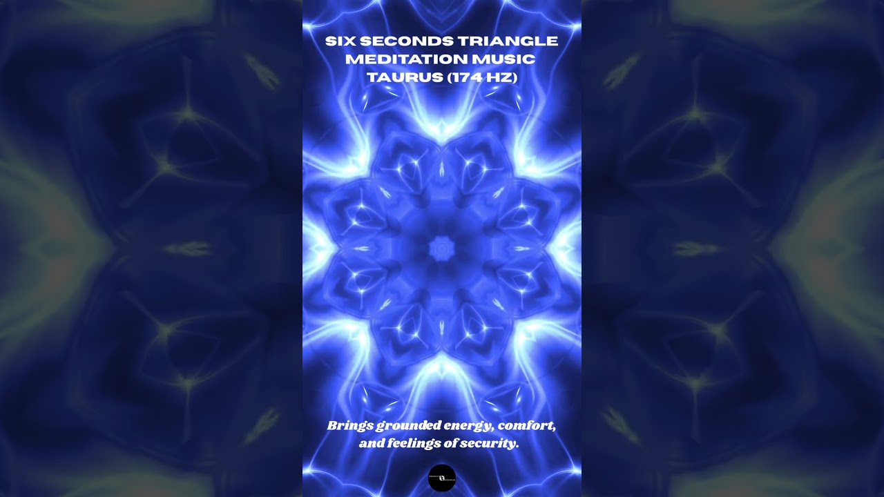 Six Seconds Triangle Meditation Music TAURUS (174 Hz) 