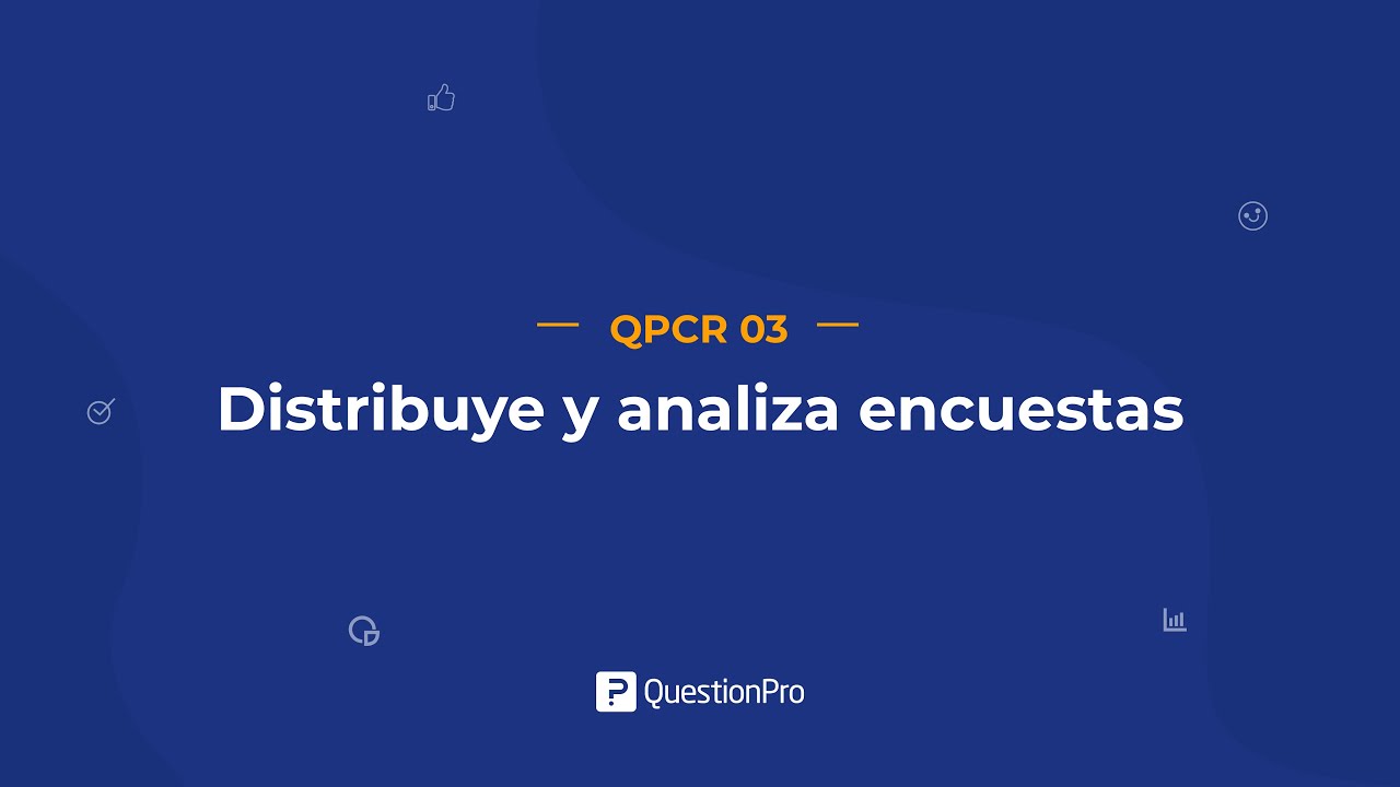 Distribuye y analiza encuestas | QPCR 03 | QuestionPro
