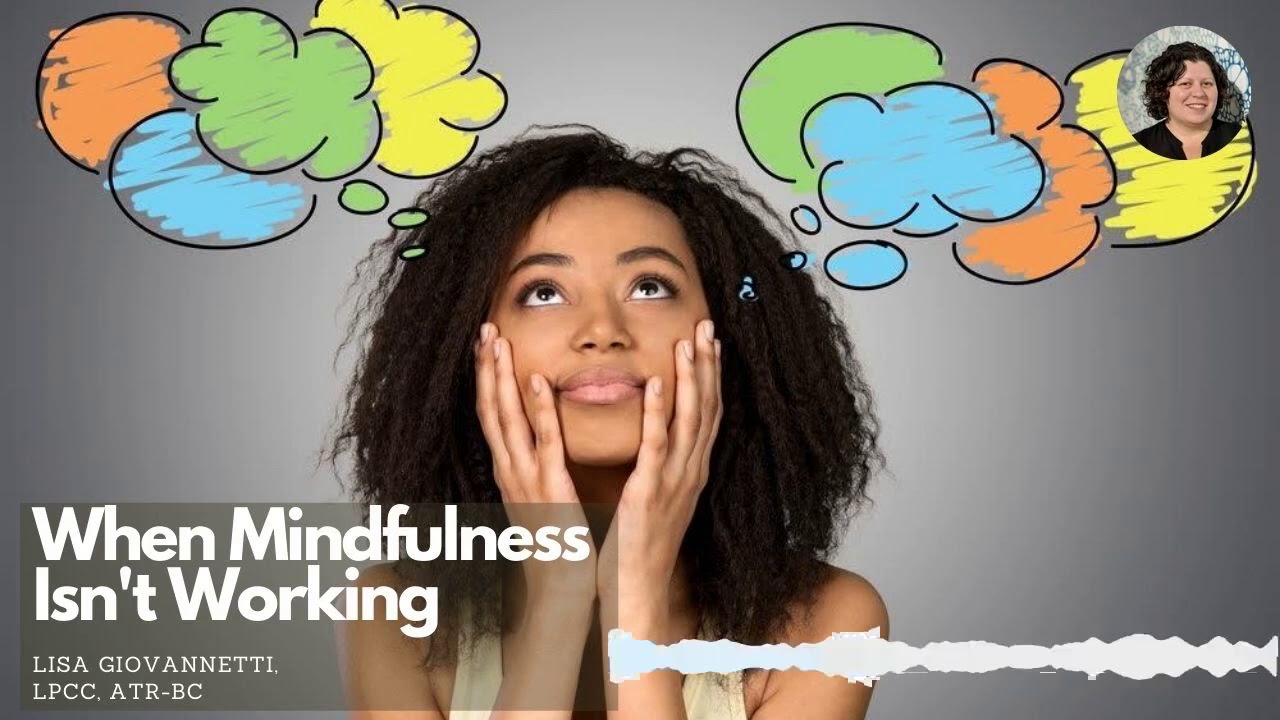 When Mindfulness Isn't Working