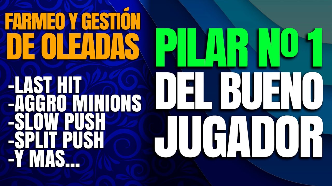 PILAR Nº 1 Del BUEN JUGADOR de LoL: Farmeo y Gestión de oleadas