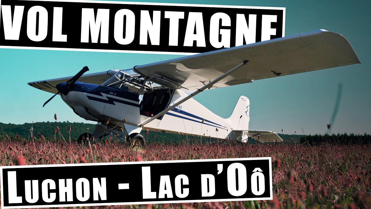 Du VOL MONTAGNE en ULM Tétras!! Balade du côté de Luchon - Lac d'Oô!