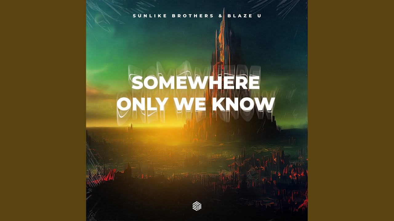 Somewhere Only We Know