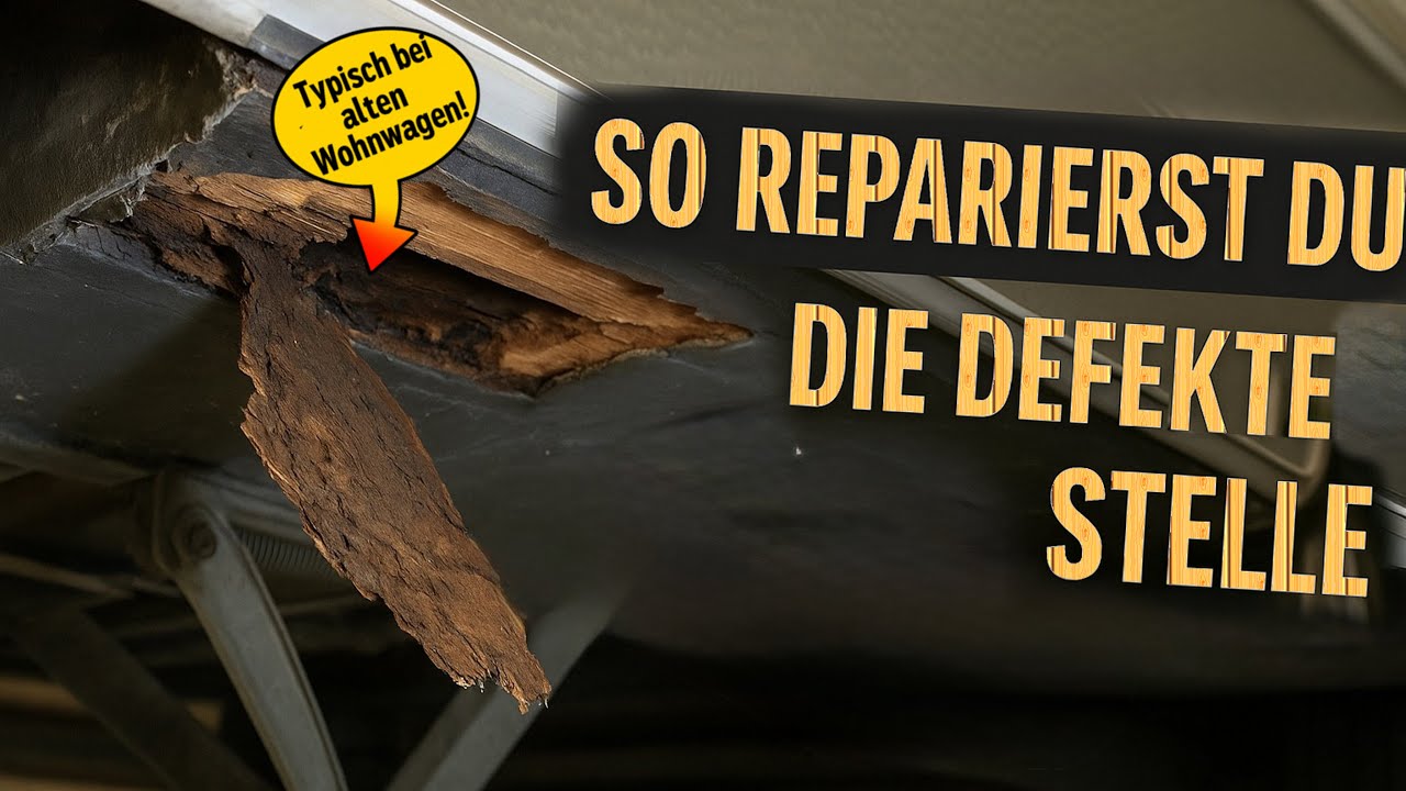 Wasserschaden am Wohnwagen – Unterboden reparieren – faules Holz tauschen und neu versiegeln